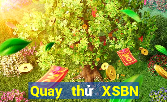 Quay thử XSBN ngày 5