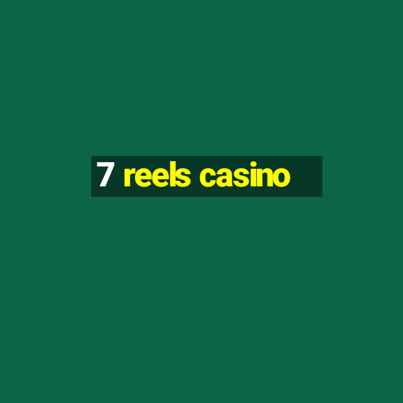 7 reels casino