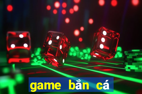 game bắn cá gần đây