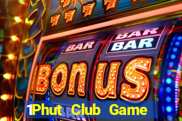 1Phut Club Game Bài Đổi Thưởng Go88