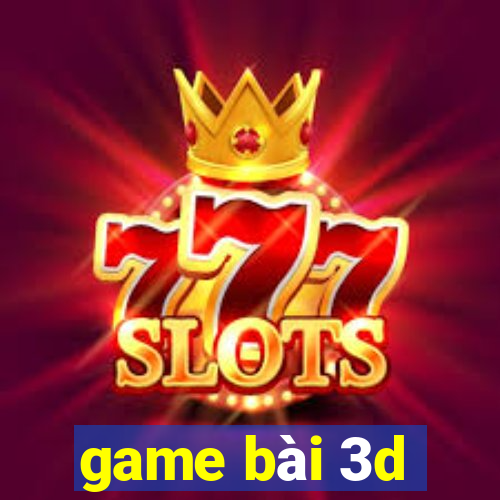 game bai 3d