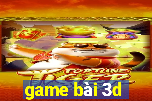 game bai 3d