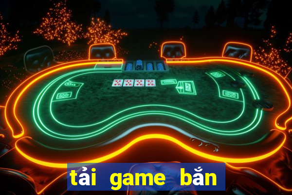 tải game bắn cá hack xu