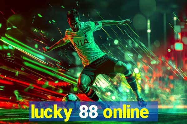 lucky 88 online