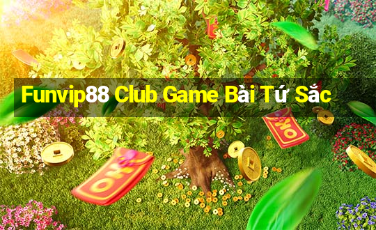 Funvip88 Club Game Bài Tứ Sắc