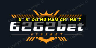 xổ số quảng nam chủ nhật