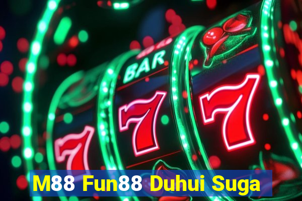 M88 Fun88 Duhui Suga