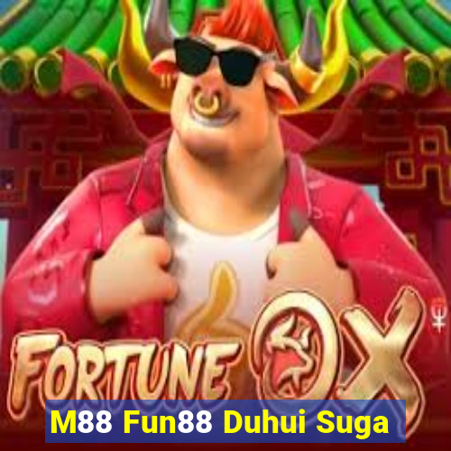 M88 Fun88 Duhui Suga