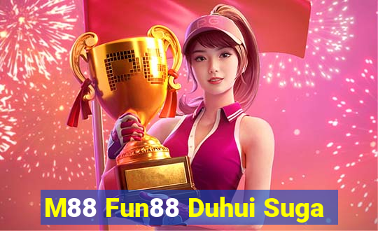 M88 Fun88 Duhui Suga