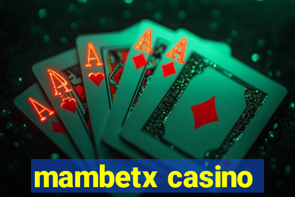 mambetx casino