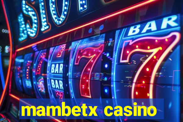 mambetx casino