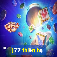 j77 thiên hạ