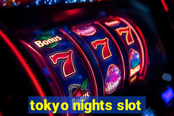 tokyo nights slot