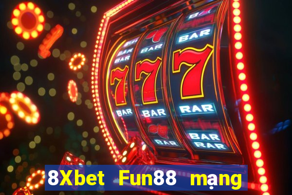 8Xbet Fun88 mạng xổ số gió