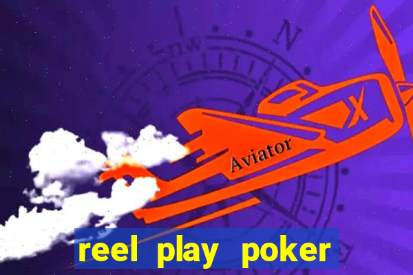 reel play poker online casino