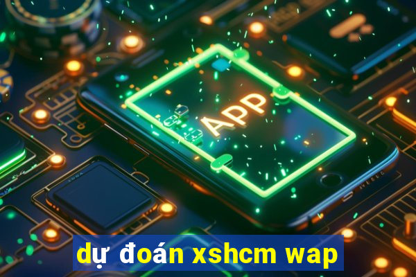 dự đoán xshcm wap