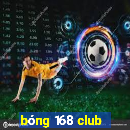 bóng 168 club