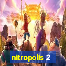 nitropolis 2