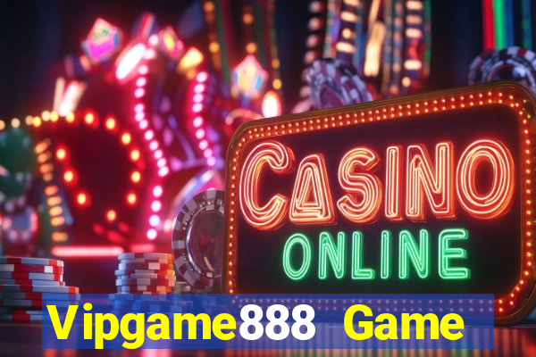 Vipgame888 Game Bài Trên Máy Tính