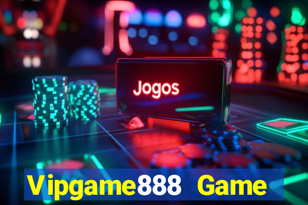 Vipgame888 Game Bài Trên Máy Tính