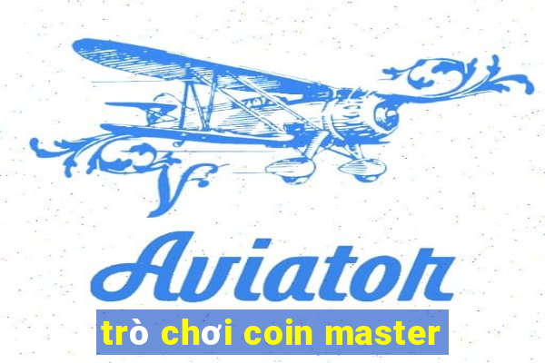 trò chơi coin master