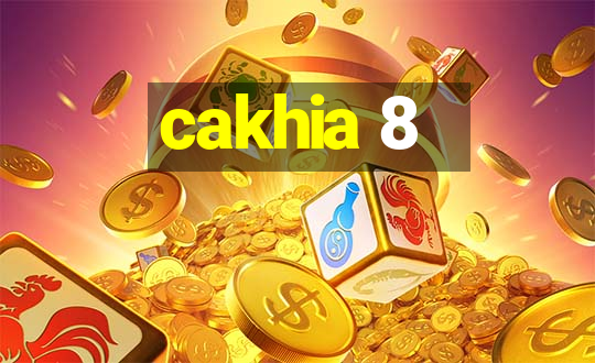 cakhia 8