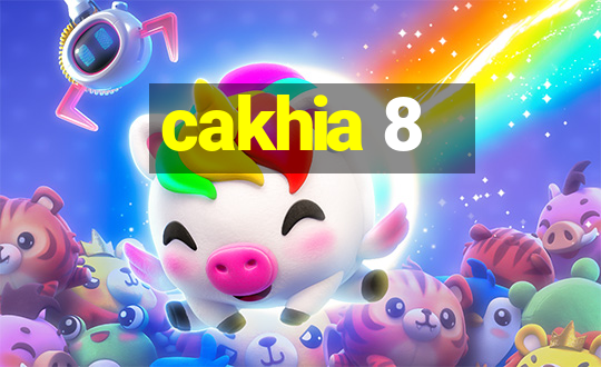 cakhia 8