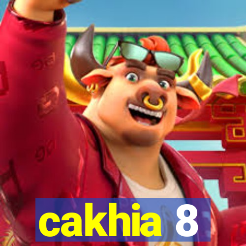 cakhia 8