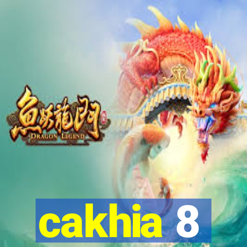 cakhia 8