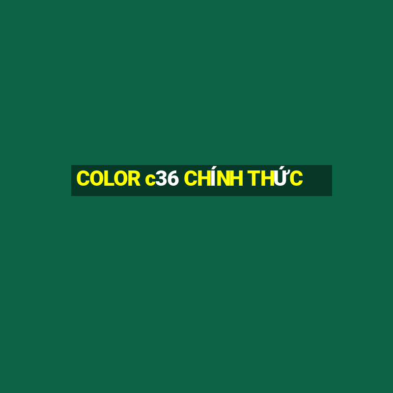 COLOR c36 CHÍNH THỨC