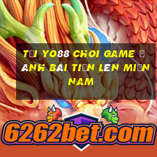 Tải Yo88 Choi Game Đánh Bài Tiến Lên Miền Nam