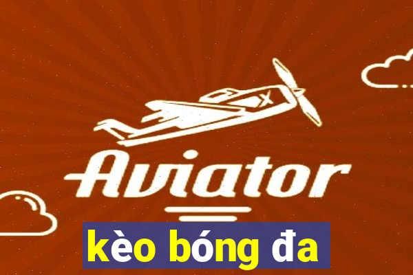 kèo bóng đa