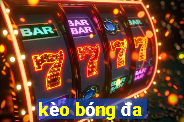 kèo bóng đa