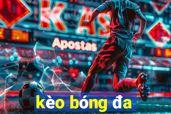 kèo bóng đa