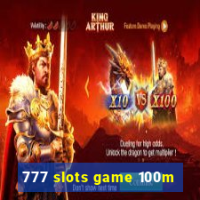 777 slots game 100m