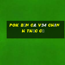 Pok Bắn cá v34 chính thức cũ