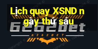 Lịch quay XSND ngày thứ sáu