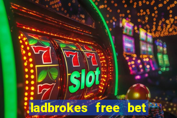 ladbrokes free bet promo code