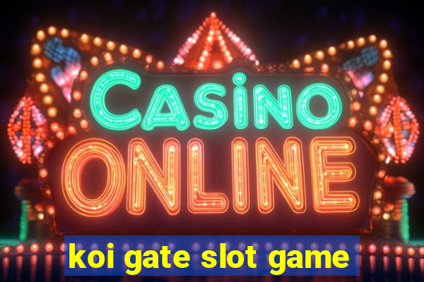 koi gate slot game