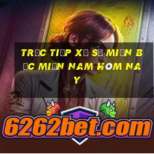 trực tiếp xổ số miền bắc miền nam hôm nay