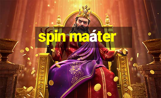 spin maáter