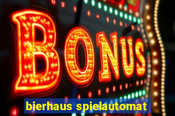 bierhaus spielautomat