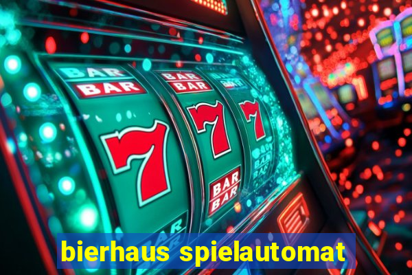 bierhaus spielautomat