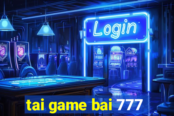 tai game bai 777