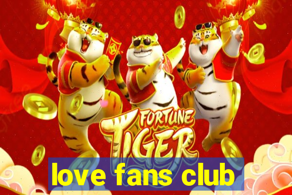 love fans club