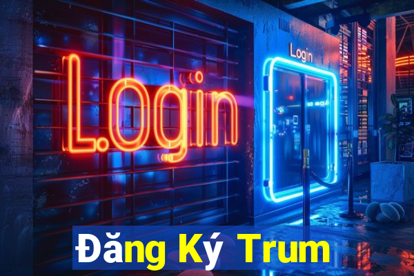 Đăng Ký Trum