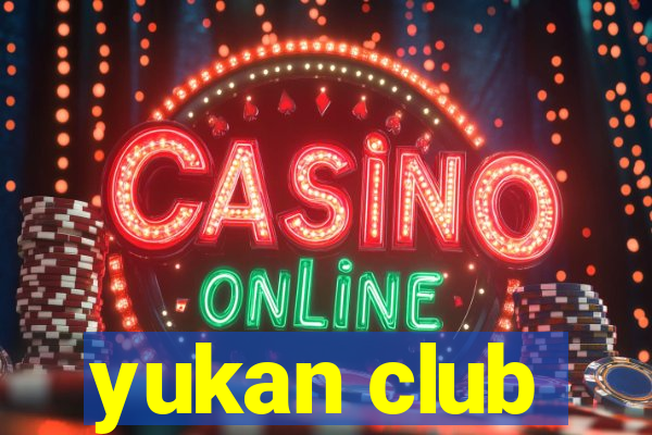 yukan club