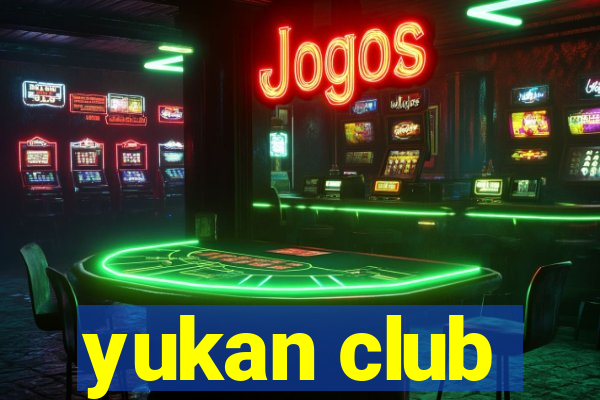 yukan club