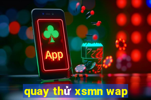 quay thử xsmn wap