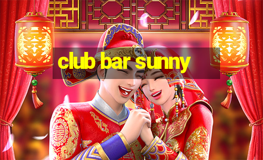 club bar sunny